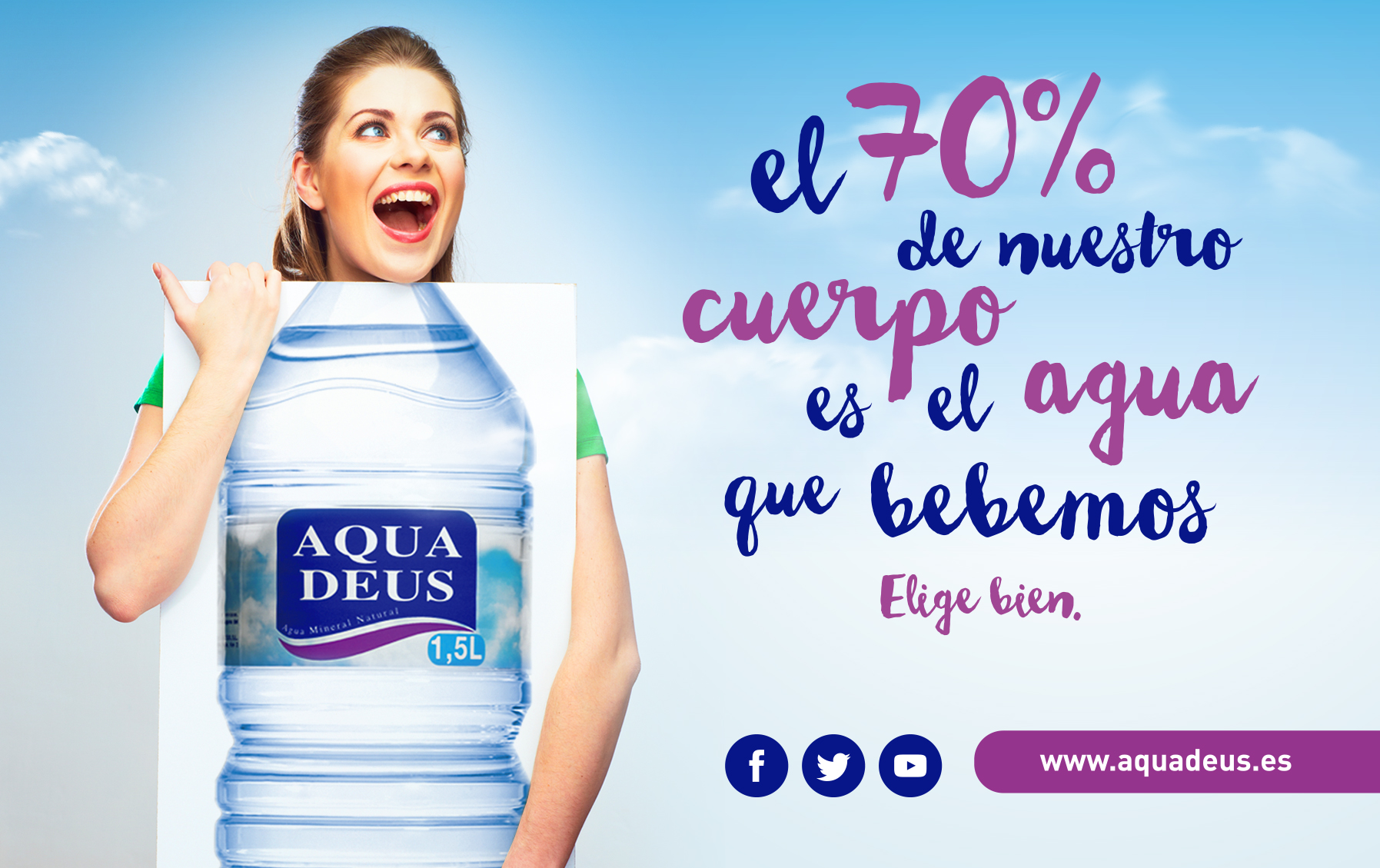70% de nuestro cuerpo es el agua que bebemos. Elige bien.